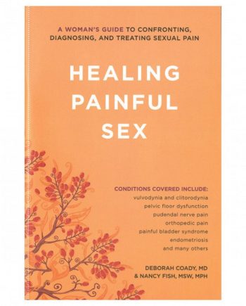 Healing Painful Sex Written by Deborah Coady, MD & Nancy Fish, MSW, MPH